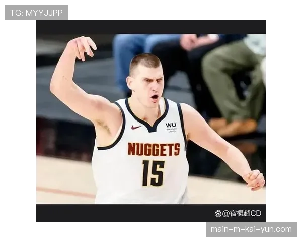 掘金卫冕冠军稳定性受考验 约基奇负荷管理成后续焦点